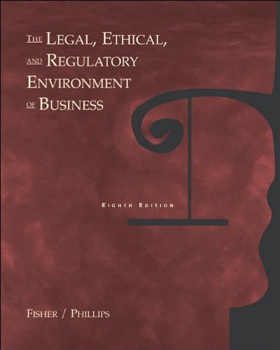 The Legal, Ethical and Regulatory Environment of Business (text only) 8th (Eighth) edition by M. J. Phillips B. D. Fisher
