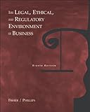 The Legal, Ethical and Regulatory Environment of Business (text only) 8th (Eighth) edition by M. J. Phillips B. D. Fisher
