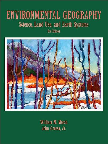 Environmental Geography: Science (text only) 3rd (Third) edition by W.M.Marsh.J.Grossa Jr.