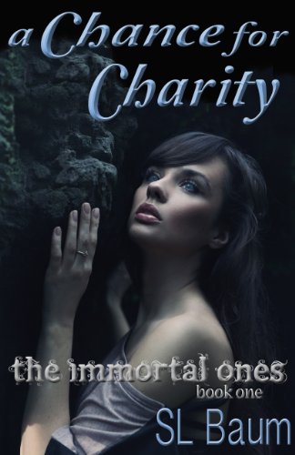 A Chance for Charity (The Immortal Ones Book 1)