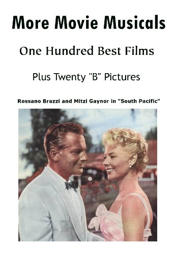 More Movie Musicals: 100 Best Films Plus 20 "B" Pictures (Hollywood Classics)