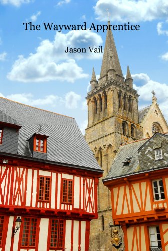 The Wayward Apprentice (A Stephen Attebrook mystery Book 1)