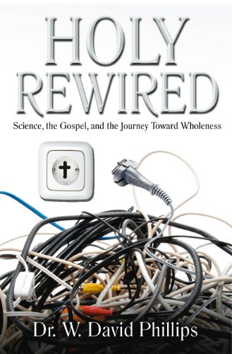 Holy Rewired: Science, the Gospel and the Journey Toward Wholeness