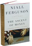 The Ascent of Money (text only) 1st (First) edition by N. Ferguson
