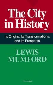 The City in History Its Origins, Its Transformations, and Its Prospects.