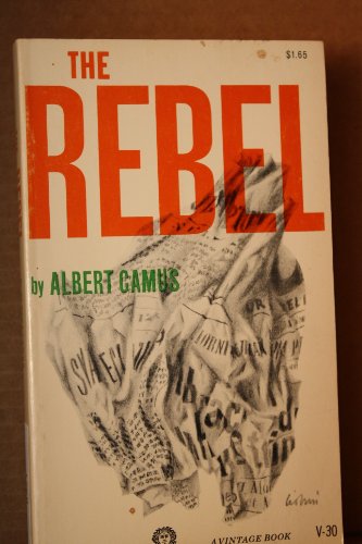 THE REBEL: An Essay of Man in Revolt
