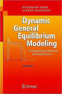 Dynamic General Equilibrium Modeling (text only) 2nd printing edition by B.Heer.A.Maußner