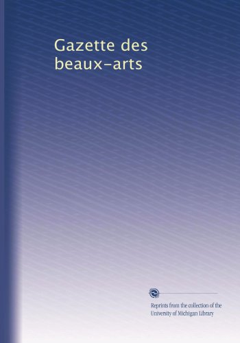 Gazette des beaux-arts (Volume 48) (French Edition)