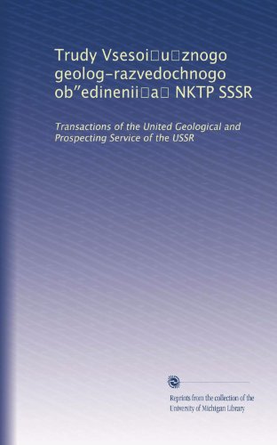 Trudy Vsesoi?u?znogo geolog-razvedochnogo ob?edinenii?a? NKTP SSSR: Transactions of the United Geological and Prospecting Service of the USSR (Russian Edition)