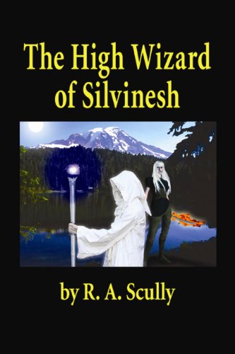 The High Wizard of Silvinesh (Silvinesh Series Book 1)
