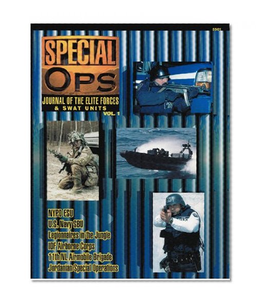 Concord Publications Special Ops Journal #1 NYPD ESU U.S. Navy SBU Legionnaires in the Jungle IDF Airborne Corps 11th NL Airborne Brigade -Jordanian Special Operations