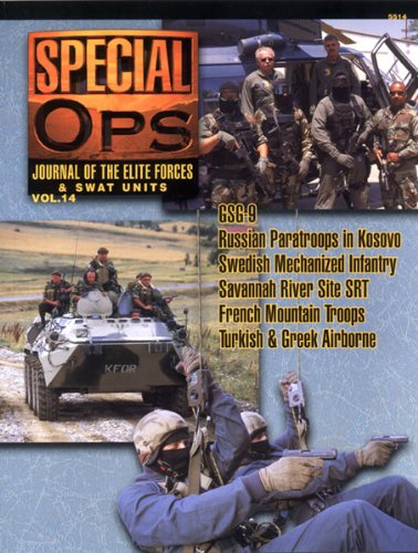 Concord Publications Special Ops Journal #14 GSG-9 Russian Paratroops in Kosovo Swedish Mechanized Infantry Savannah River Site SRT French Mountain Troops Turkish Greek Airborne