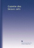 Gazette des beaux-arts (Volume 49) (French Edition)