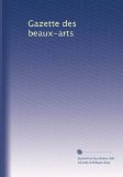 Gazette des beaux-arts (Volume 23) (French Edition)