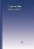 Gazette des beaux-arts (Volume 48) (French Edition)