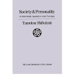 [ Society and Personality: The Interactionist Approach to Social Psychology[ SOCIETY AND PERSONALITY: THE INTERACTIONIST APPROACH TO SOCIAL PSYCHOLOGY ] By Shibutani, Tamotsu ( Author )Jan-01-1991 Paperback