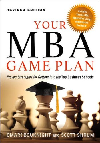 Your MBA Game Plan (text only) Revised edition by S. Shrum O. Bouknight