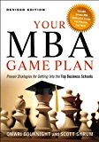 Your MBA Game Plan (text only) Revised edition by S. Shrum O. Bouknight