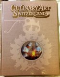 CULINARY ART AND TRADITIONS OF SWITZERLAND a Selection of Recipes; Typical Regional Foods; Characteristic Aspects of the Country