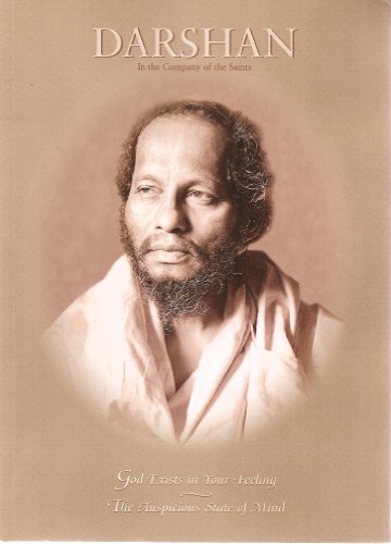 DARSHAN In the Company of the Saints (Double Issue: Two themes: "God Exists In Your Feeling" and "The Auspicious State of Mind", 127/128)