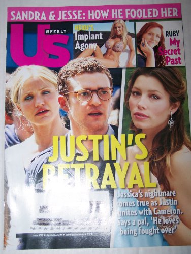 US Weekly Magazine Issue #793 April 26, 2010 Justin's Timberlake Betrayal, Cameron Diaz, Jessica Beil, Sandra Bullock & Jesse James How He Fooled Her, Heidi Montag Pratt Implant Agony, Ruby My Secret Past