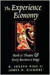 B. J. Pine's J. H. Gilmore's The Experience Economy(The Experience Economy: Work Is Theater & Every Business a Stage (Hardcover))1999