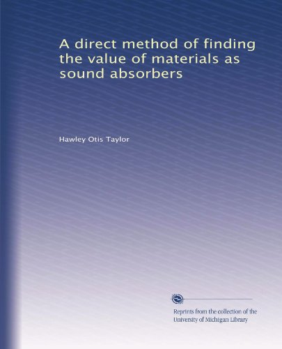 A direct method of finding the value of materials as sound absorbers