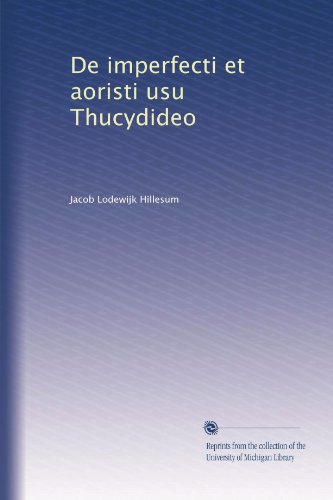 De imperfecti et aoristi usu Thucydideo (Latin Edition)