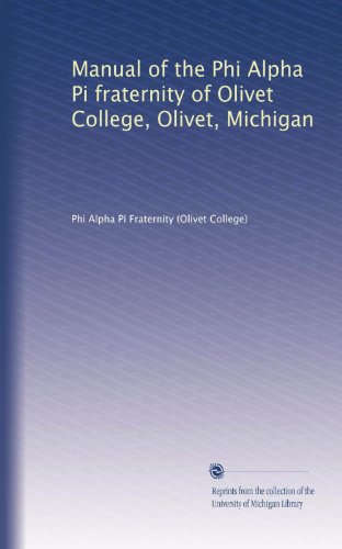 Manual of the Phi Alpha Pi fraternity of Olivet College, Olivet, Michigan