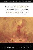A New Systematic Theology of the Christian Faith: 2nd Edition - Revised and Updated