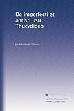 De imperfecti et aoristi usu Thucydideo (Latin Edition)
