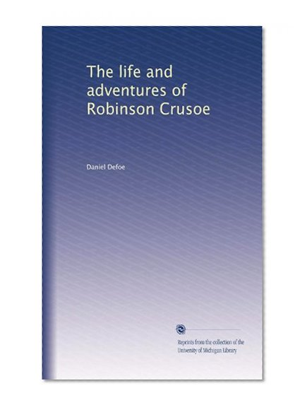 The life and adventures of Robinson Crusoe (Volume 2)
