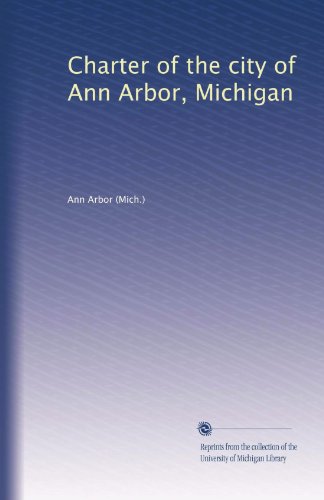 Charter of the city of Ann Arbor, Michigan