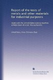 Report of the tests of metals and other materials for industrial purposes: made with the United States testing machine at Watertown Arsenal, Massachusetts (Volume 26)