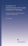 A souvenir in photogravure of the Upper Peninsula of Michigan: Calumet, Red Jacket, Laurium, Houghton, Hancock, Lake Linden, etc
