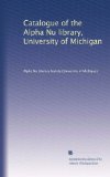 Catalogue of the Alpha Nu library, University of Michigan
