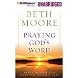 Praying God's Word: Breaking Free from Spiritual Strongholds -By Beth Moore