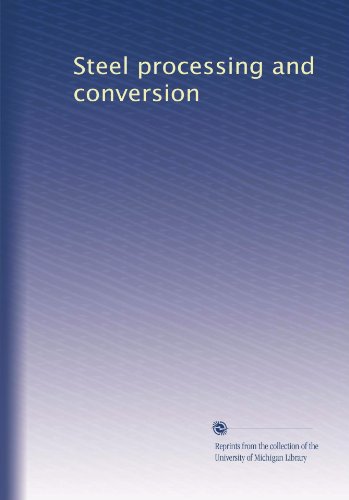 Steel processing and conversion (Volume 5)