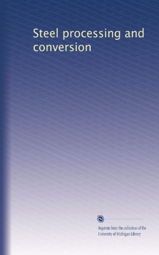 Steel processing and conversion