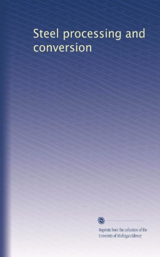 Steel processing and conversion