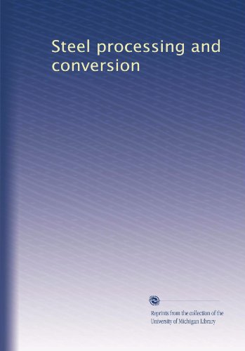 Steel processing and conversion (Volume 2)
