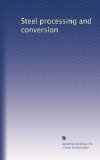 Steel processing and conversion (Volume 22)