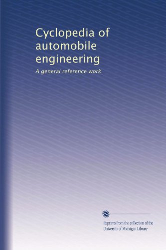 Cyclopedia of automobile engineering: A general reference work