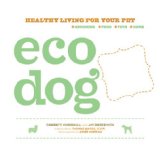 Eco Dog: Healthy Living for Your Pet