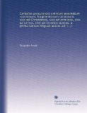 Collectio pisaurensis omnium poematum, carminum, fragmentorum latinorum, sive ad Christianos, sive ad ethnicos, sive ad certos, sive ad incertos ... in Italiam... (Volume 6) (Latin Edition)