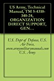 US Army, Technical Manual, TM 5-4310-340-24, ORGANIZATION DIRECT SUPPORT, GENERAL SUPPORT AND DEPOT MAINTENANCE, COMPRES ASSEMBLY, RECIPROCATING, AIR: ... TANK, military manauals, special forces