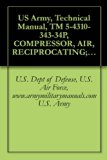 US Army, Technical Manual, TM 5-4310-343-34P, COMPRESSOR, AIR, RECIPROCATING; BASE MTD, 4 3000 PSI, ELECTRIC MOTOR DRIVEN, (WALTER KIDDE MODEL 895026), ... 6703), military manauals, special forces