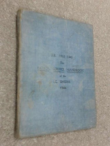 B.R. 1215 (44) The Patrol Service Handbook of the I.C. Engine 1944