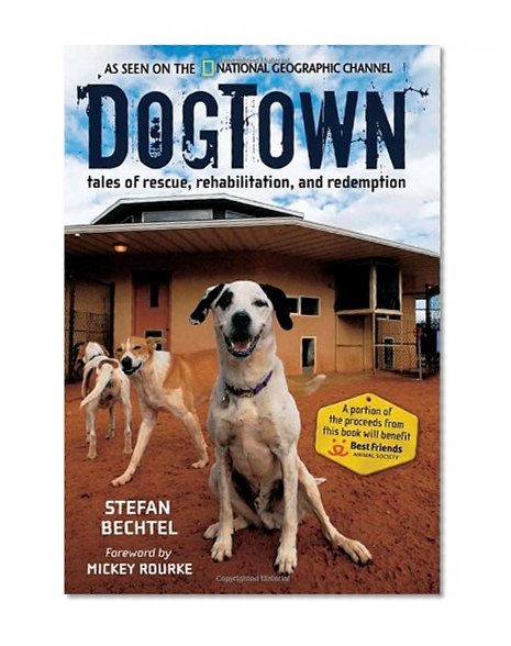 DogTown: Tales of Rescue, Rehabilitation, and Redemption