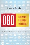 OBD: Obsessive Branding Disorder: The Illusion of Business and the Business of Illusion
